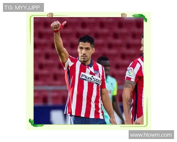 马竞客场战胜巴伦西亚，苏亚雷斯高光表现助球队豪取三分